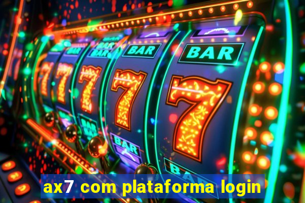 ax7 com plataforma login